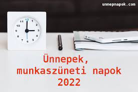 2022. évi munkaszüneti napok, áthelyezett munkanapok – így tervezzen!