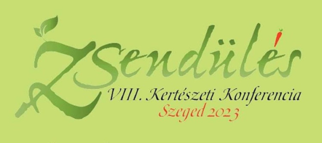 Zsendülés VIII. Kertészeti Konferencia – Szeged 2023